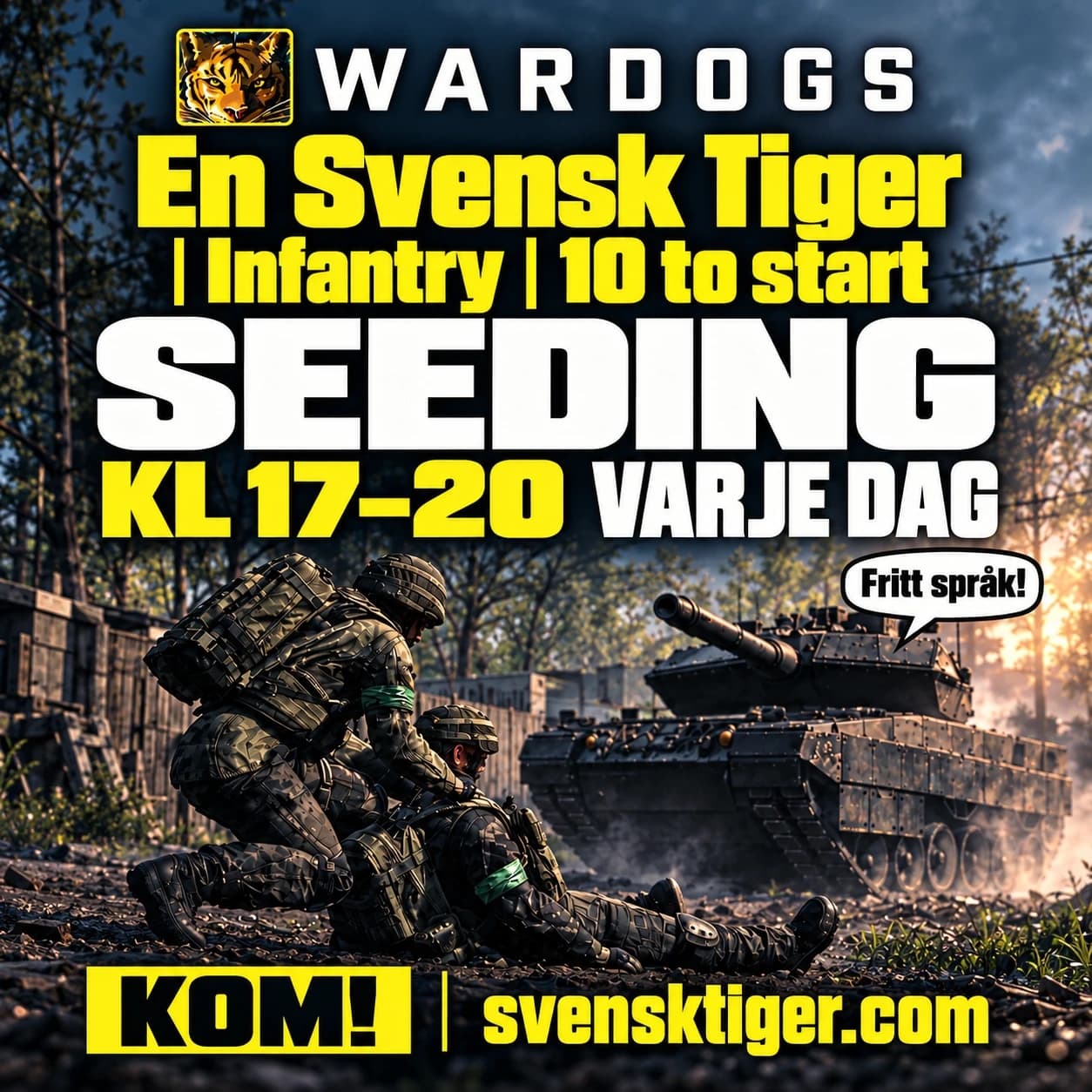 Kvadratisk Wardogs-annons: En Svensk Tiger | Infantry | 10 to start, seeding kl 17–20 varje dag